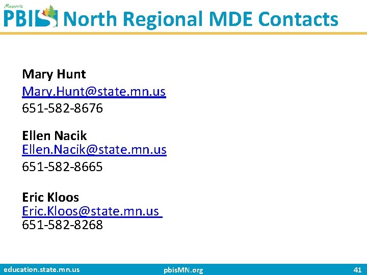 North Regional MDE Contacts Mary Hunt Mary. Hunt@state. mn. us 651‐ 582‐ 8676 Ellen
