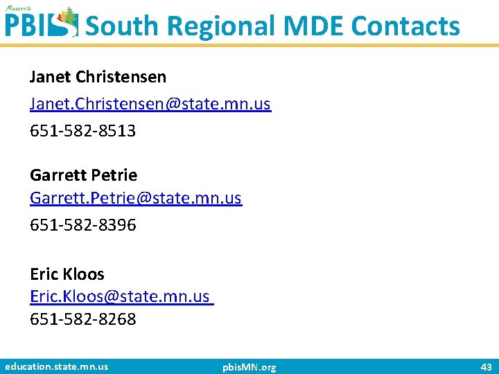 South Regional MDE Contacts Janet Christensen Janet. Christensen@state. mn. us 651‐ 582‐ 8513 Garrett