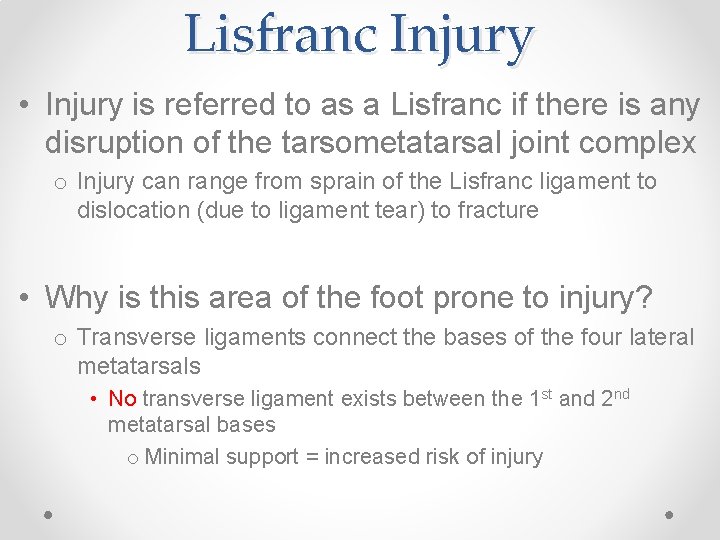 Lisfranc Injury • Injury is referred to as a Lisfranc if there is any