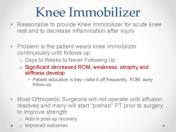 Knee Immobilizer • Reasonable to provide Knee Immobilizer for acute knee rest and to
