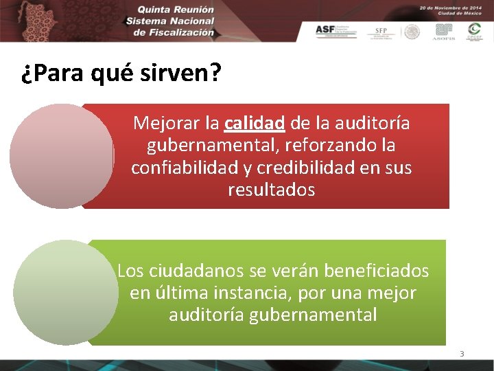 ¿Para qué sirven? Mejorar la calidad de la auditoría gubernamental, reforzando la confiabilidad y