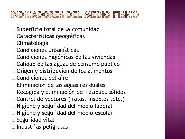 Superficie total de la comunidad � Características geográficas � Climatología � Condiciones urbanísticas �