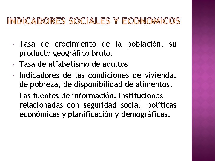  Tasa de crecimiento de la población, su producto geográfico bruto. Tasa de alfabetismo