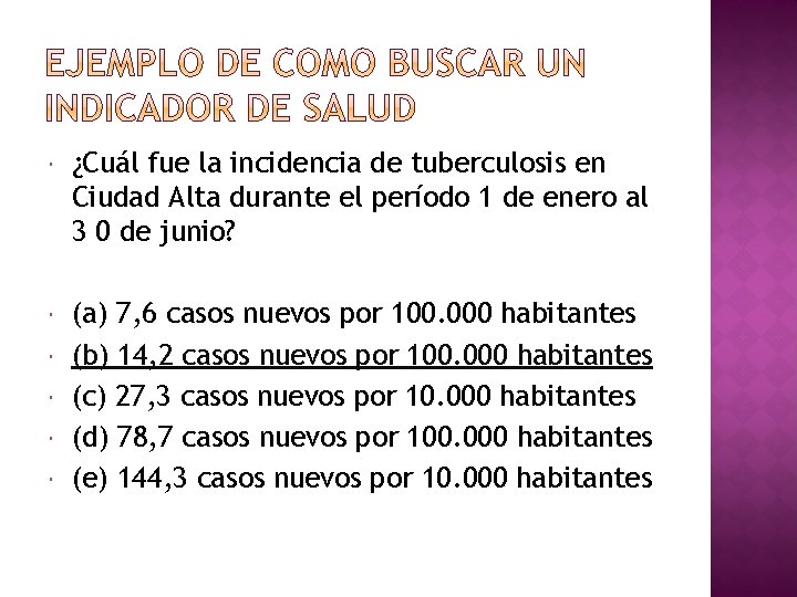  ¿Cuál fue la incidencia de tuberculosis en Ciudad Alta durante el período 1