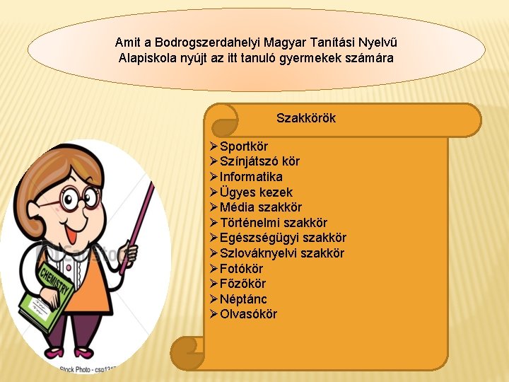 Amit a Bodrogszerdahelyi Magyar Tanítási Nyelvű Alapiskola nyújt az itt tanuló gyermekek számára Szakkörök