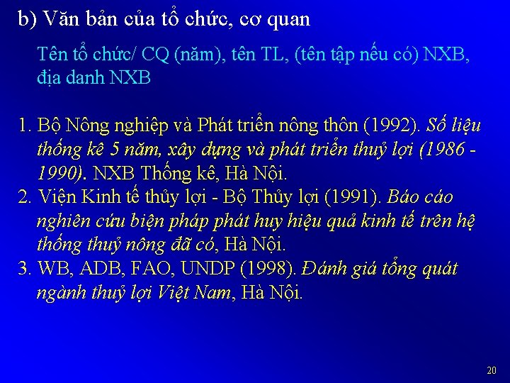 b) Văn bản của tổ chức, cơ quan Tên tổ chức/ CQ (năm), tên