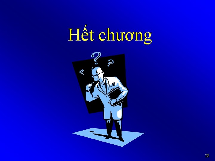 Hết chương 28 