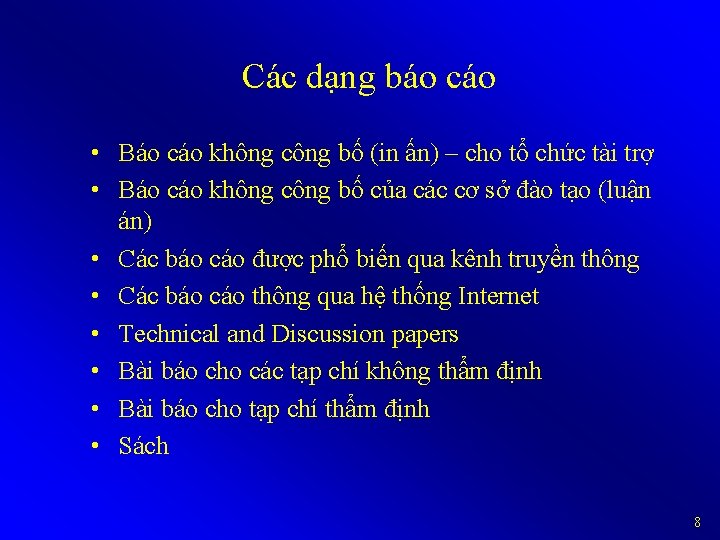 Các dạng báo cáo • Báo cáo không công bố (in ấn) – cho