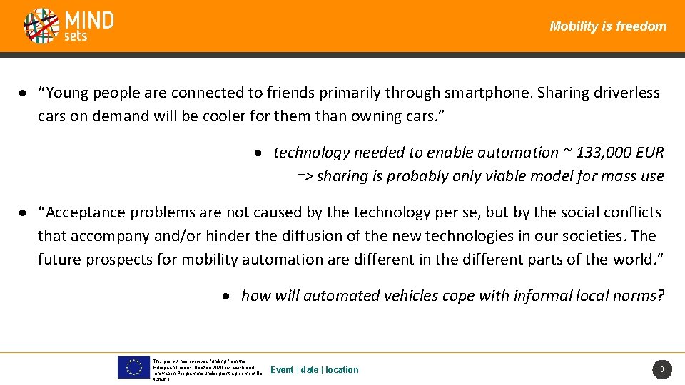 Mobility is freedom “Young people are connected to friends primarily through smartphone. Sharing driverless