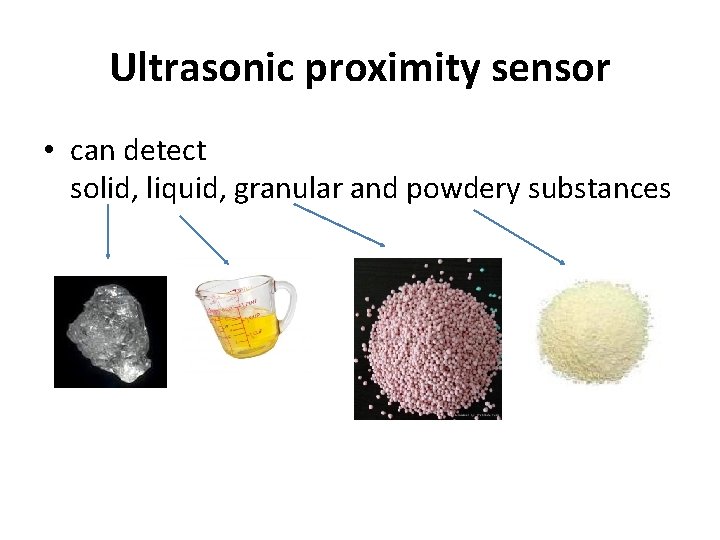 Ultrasonic proximity sensor • can detect solid, liquid, granular and powdery substances Ultrasonic proximity sensor • can detect solid, liquid, granular and powdery substances
