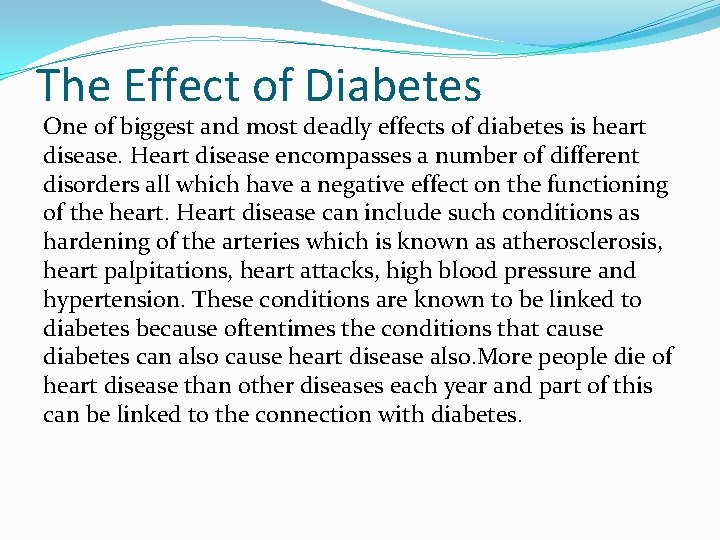 The Effect of Diabetes One of biggest and most deadly effects of diabetes is