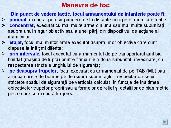 Manevra de foc Ø Ø Ø Din punct de vedere tactic, focul armamentului de