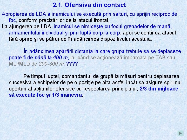 2. 1. Ofensiva din contact Apropierea de LDA a inamicului se execută prin salturi,