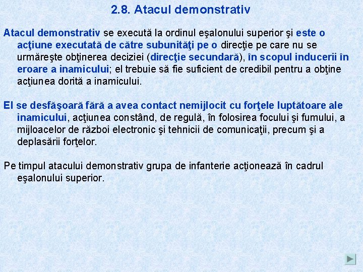 2. 8. Atacul demonstrativ se execută la ordinul eşalonului superior şi este o acţiune