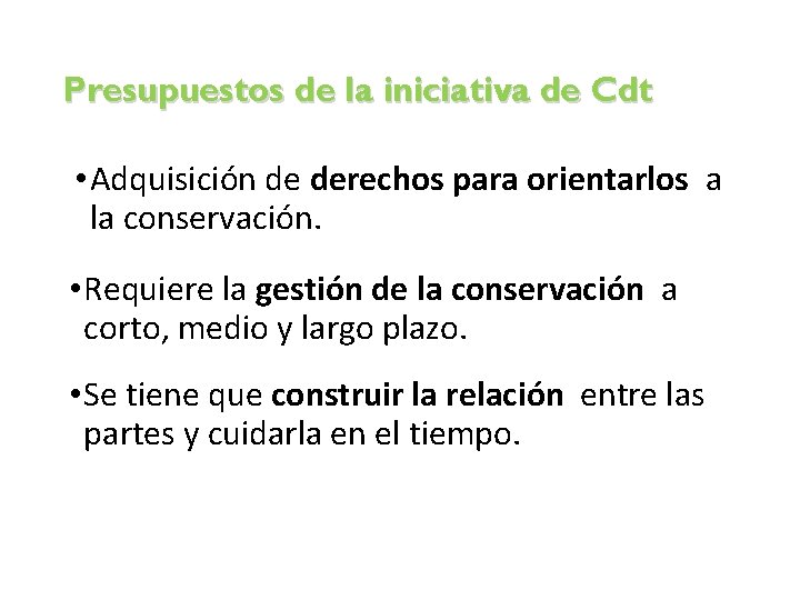 Presupuestos de la iniciativa de Cdt • Adquisición de derechos para orientarlos a la