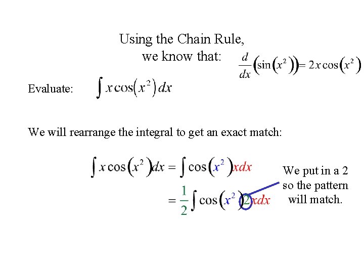 Using the Chain Rule, we know that: Evaluate: We will rearrange the integral to