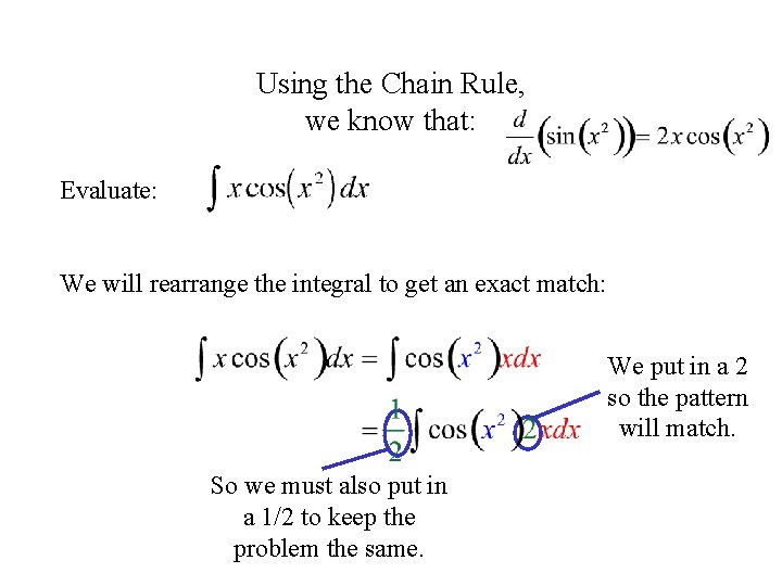 Using the Chain Rule, we know that: Evaluate: We will rearrange the integral to