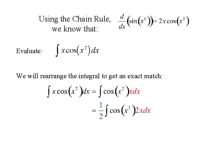 Using the Chain Rule, we know that: Evaluate: We will rearrange the integral to