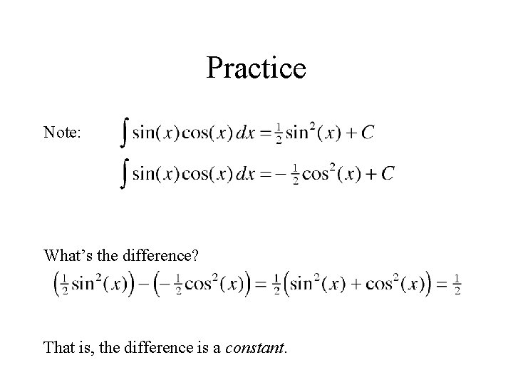 Practice Note: What’s the difference? That is, the difference is a constant. 