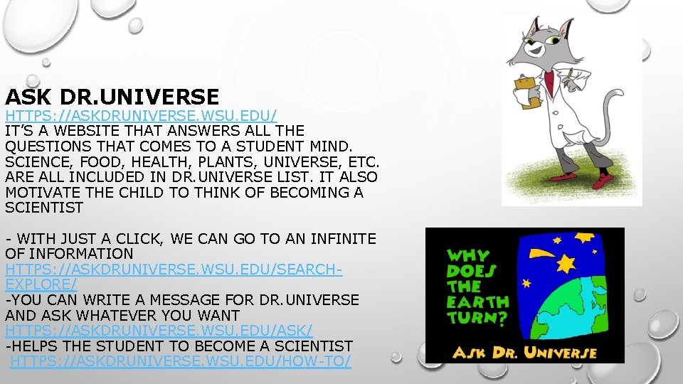 ASK DR. UNIVERSE HTTPS: //ASKDRUNIVERSE. WSU. EDU/ IT’S A WEBSITE THAT ANSWERS ALL THE