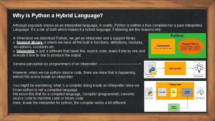 Why is Python a Hybrid Language? Although popularly knows as an interpreted language, in Why is Python a Hybrid Language? Although popularly knows as an interpreted language, in