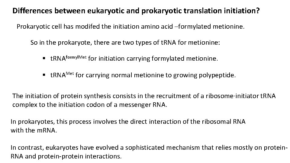 Differences between eukaryotic and prokaryotic translation initiation? Prokaryotic cell has modifed the initiation amino