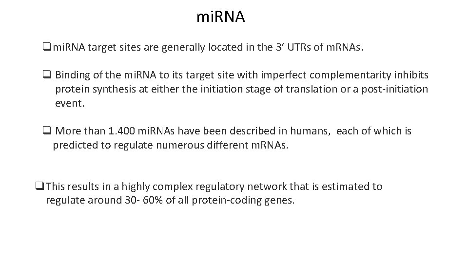 mi. RNA qmi. RNA target sites are generally located in the 3′ UTRs of