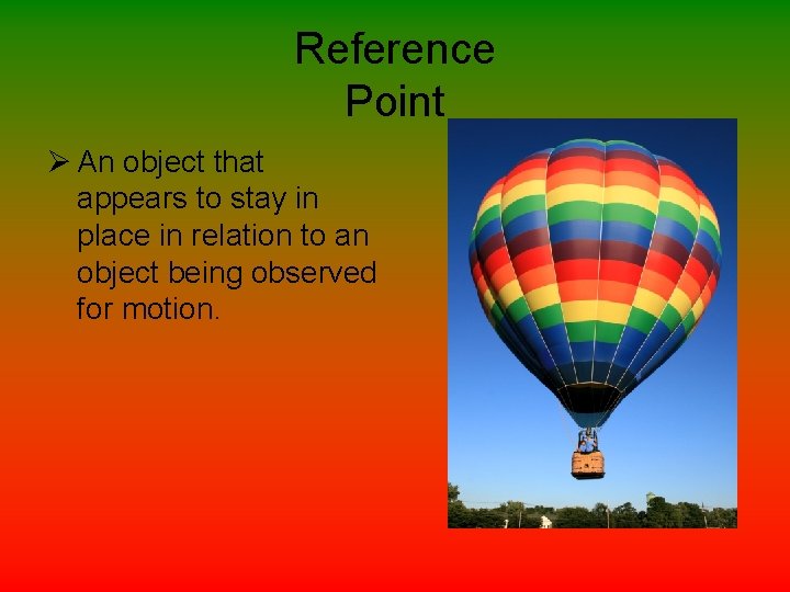 Reference Point Ø An object that appears to stay in place in relation to