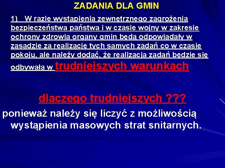 ZADANIA DLA GMIN 1) W razie wystąpienia zewnętrznego zagrożenia bezpieczeństwa państwa i w czasie ZADANIA DLA GMIN 1) W razie wystąpienia zewnętrznego zagrożenia bezpieczeństwa państwa i w czasie