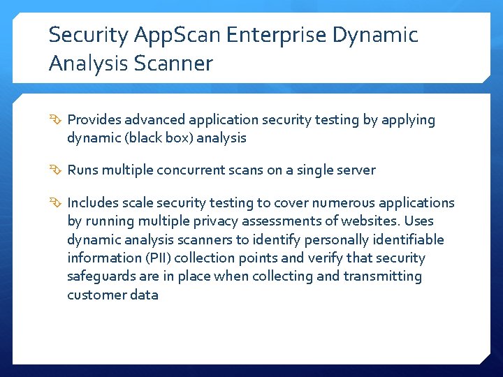 Security App. Scan Enterprise Dynamic Analysis Scanner Provides advanced application security testing by applying