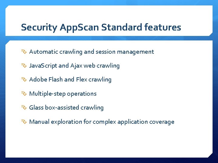Security App. Scan Standard features Automatic crawling and session management Java. Script and Ajax