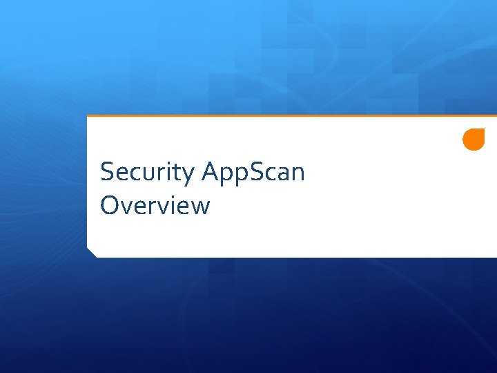 Security App. Scan Overview 