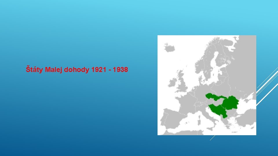 Štáty Malej dohody 1921 - 1938 