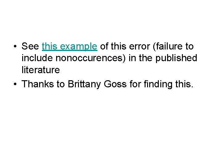  • See this example of this error (failure to include nonoccurences) in the