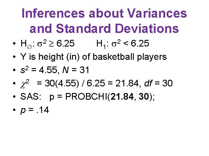 Inferences about Variances and Standard Deviations • • • H : 2 6. 25
