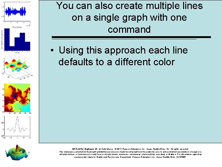 You can also create multiple lines on a single graph with one command •