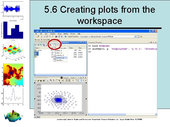 5. 6 Creating plots from the workspace MATLAB for Engineers 3 E, by Holly