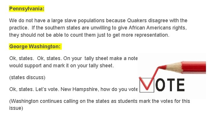 Pennsylvania: We do not have a large slave populations because Quakers disagree with the
