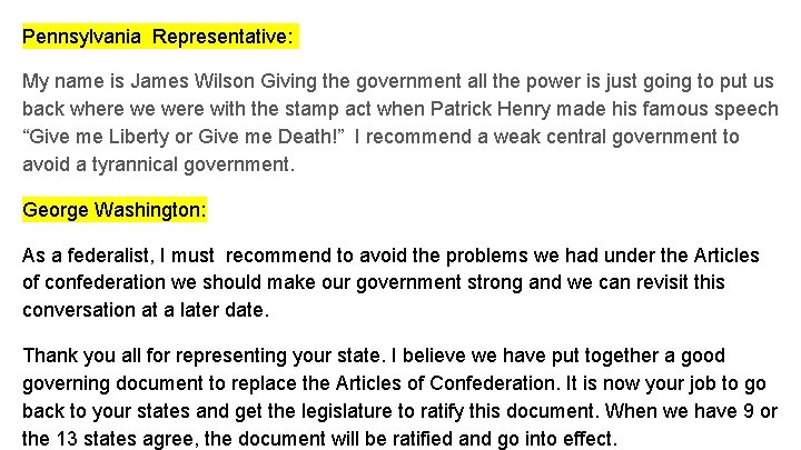 Pennsylvania Representative: My name is James Wilson Giving the government all the power is