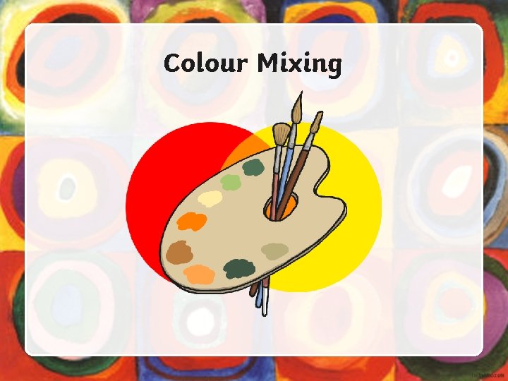 Colour Mixing 