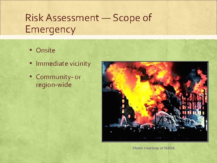 Risk Assessment — Scope of Emergency ▪ Onsite ▪ Immediate vicinity ▪ Community- or