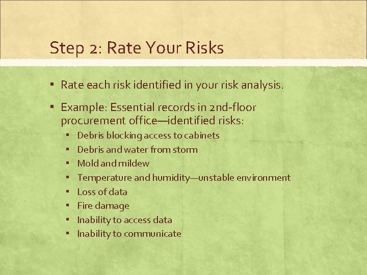 Step 2: Rate Your Risks ▪ Rate each risk identified in your risk analysis.