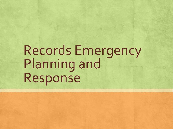 Records Emergency Planning and Response 