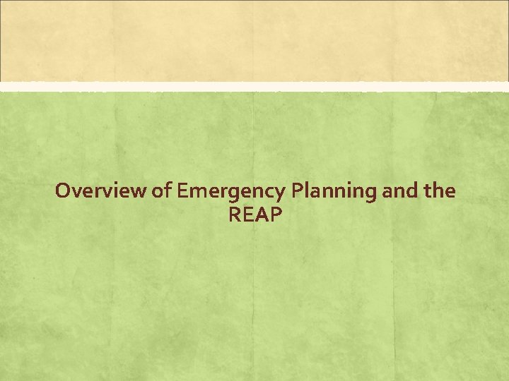 Overview of Emergency Planning and the REAP 
