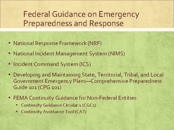 Federal Guidance on Emergency Preparedness and Response ▪ National Response Framework (NRF) ▪ National