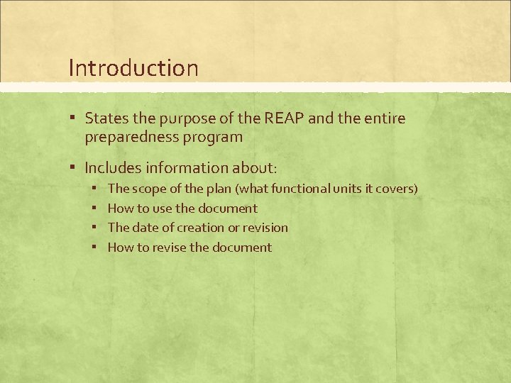 Introduction ▪ States the purpose of the REAP and the entire preparedness program ▪