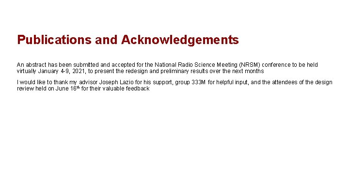 Publications and Acknowledgements An abstract has been submitted and accepted for the National Radio