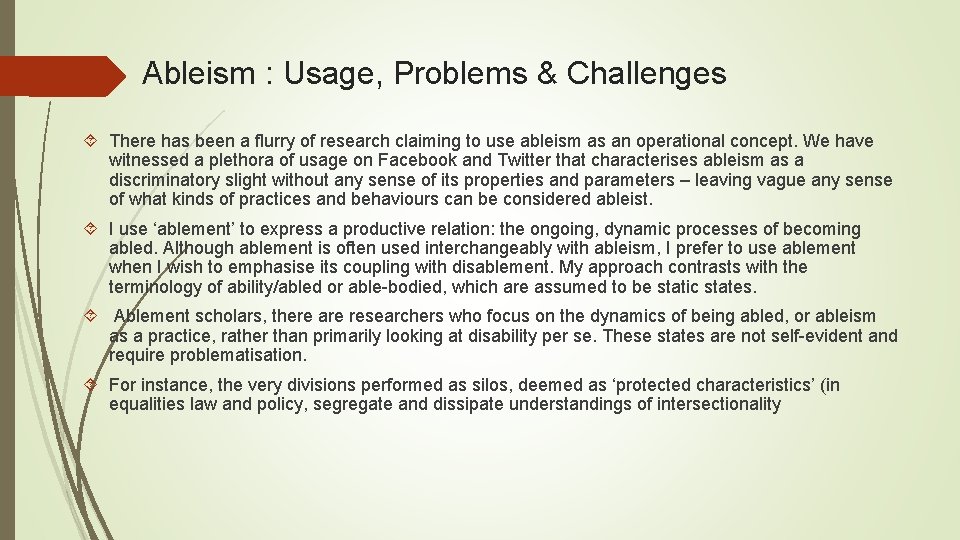 Ableism : Usage, Problems & Challenges There has been a flurry of research claiming