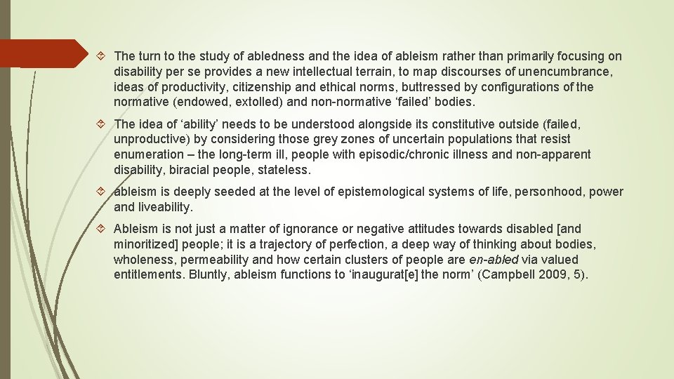  The turn to the study of abledness and the idea of ableism rather