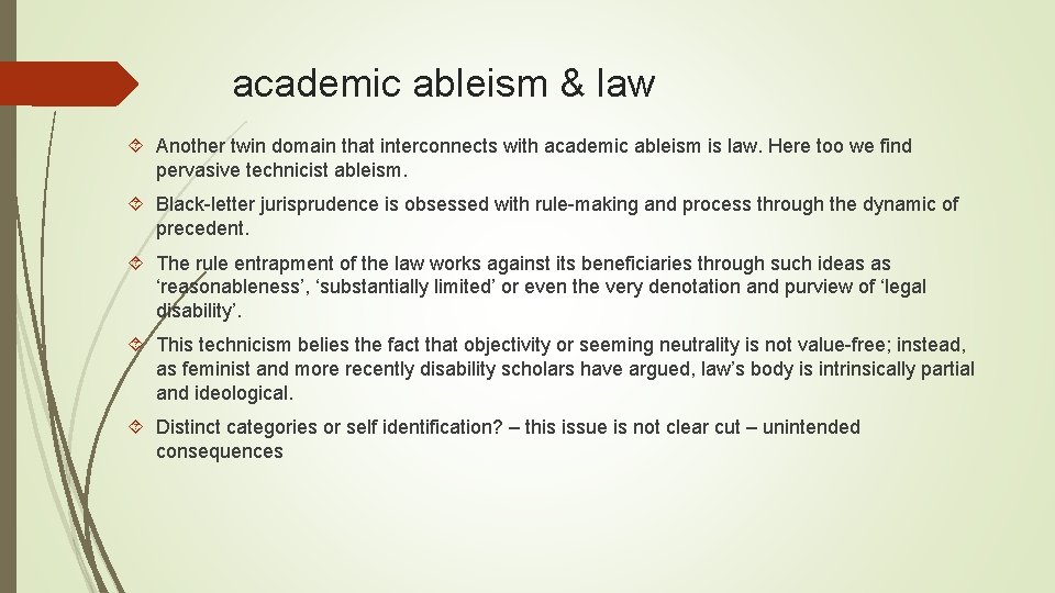 academic ableism & law Another twin domain that interconnects with academic ableism is law.
